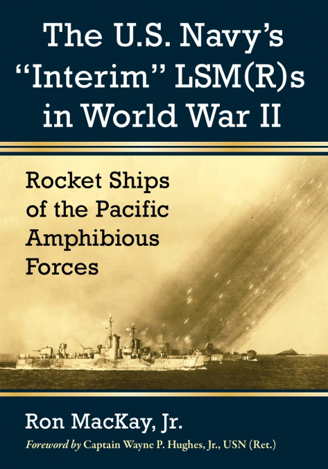 The U.S. Navy’s 'Interim' LSM(R)s in World War II