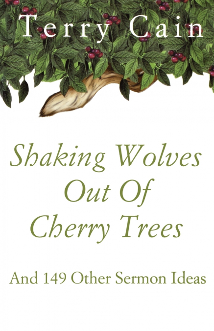 Shaking Wolves Out Of Cherry Trees