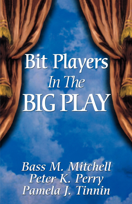 Bit Players in the Big Play
