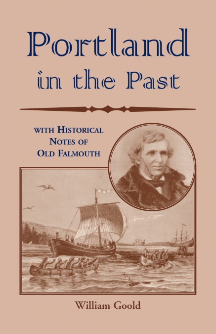 Portland in the Past With Historical Notes of Old Falmouth