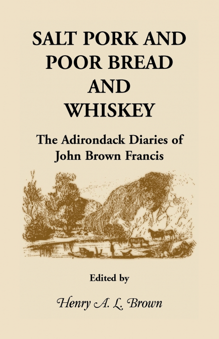 Salt Pork and Poor Bread and Whiskey