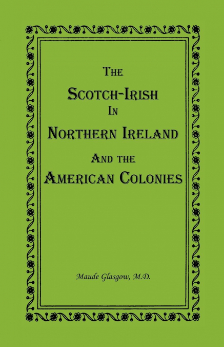 The Scotch-Irish in Northern Ireland and the American Colonies