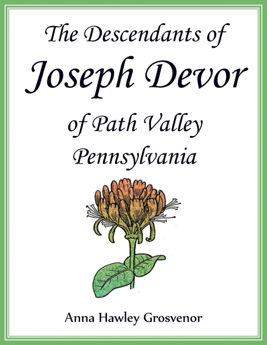 The Descendants of Joseph Devor of Path Valley, Pennsylvania