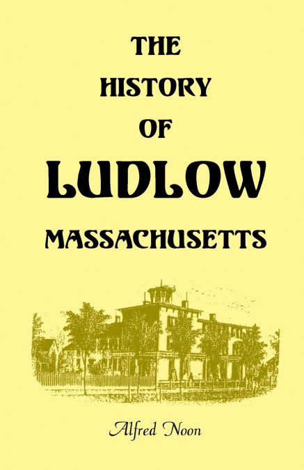 The History of Ludlow, Massachusetts
