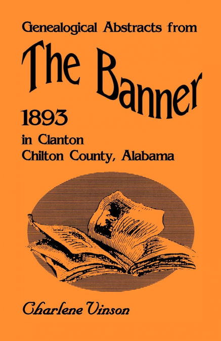 Genealogical Abstracts from The Banner, 1893, in Clanton, Chilton County, Alabama