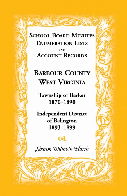 School Board Minutes, Enumeration Lists and Account Records, Barbour County, West Virginia