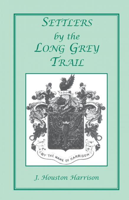 Settlers by the Long Grey Trail