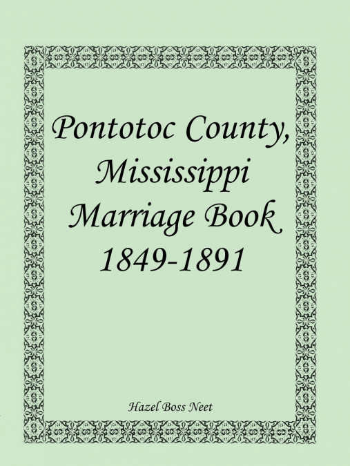 Pontotoc County, Mississippi Marriage Book, 1849-1891