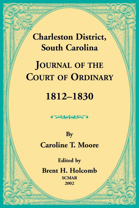 Charleston District, South Carolina, Journal of the Court of Ordinary 1812-1830