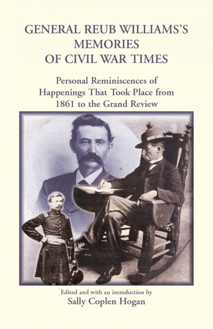 General Reub Williams’s Memories of Civil War Times