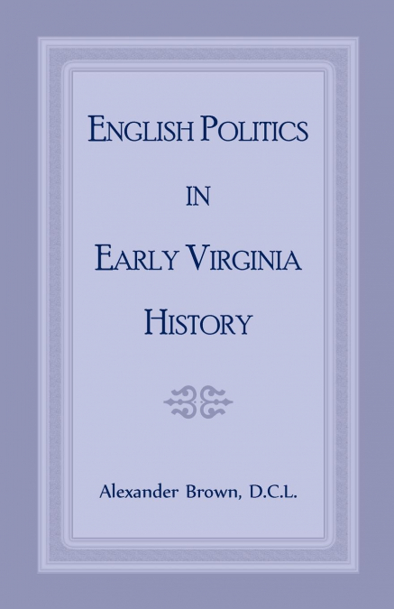 English Politics in Early Virginia History