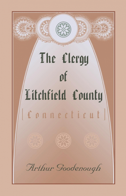 The Clergy of Litchfield County [Connecticut]