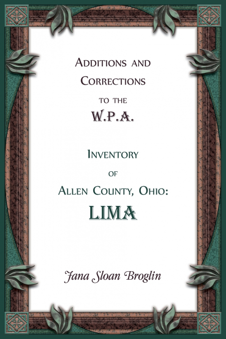 Additions and Corrections to the W.P.A. Inventory of Allen County, Ohio