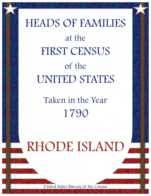 Heads of Families at the First Census of the United States Taken in the Year 1790