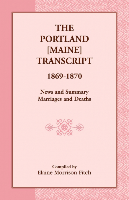 The Portland [Maine] Transcript, 1869-1870, News and Summary, Marriages and Deaths