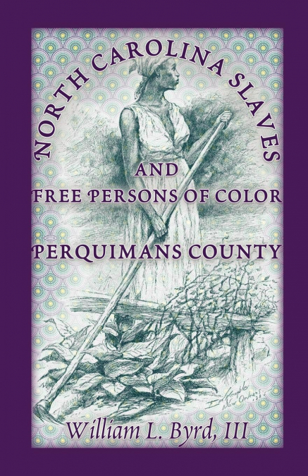 North Carolina Slaves and Free Persons of Color