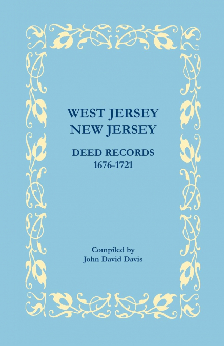 West Jersey, New Jersey Deed Records, 1676-1721