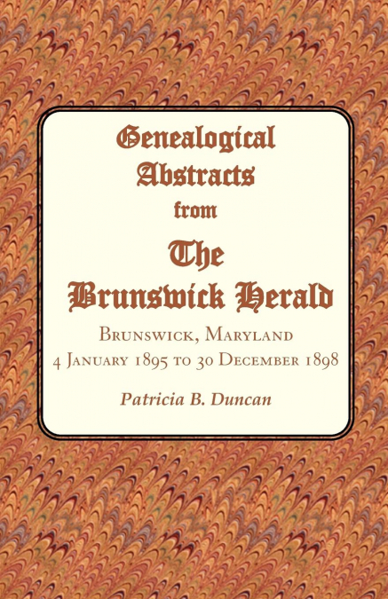 Genealogical Abstracts from the Brunswick Herald, Brunswick, Maryland