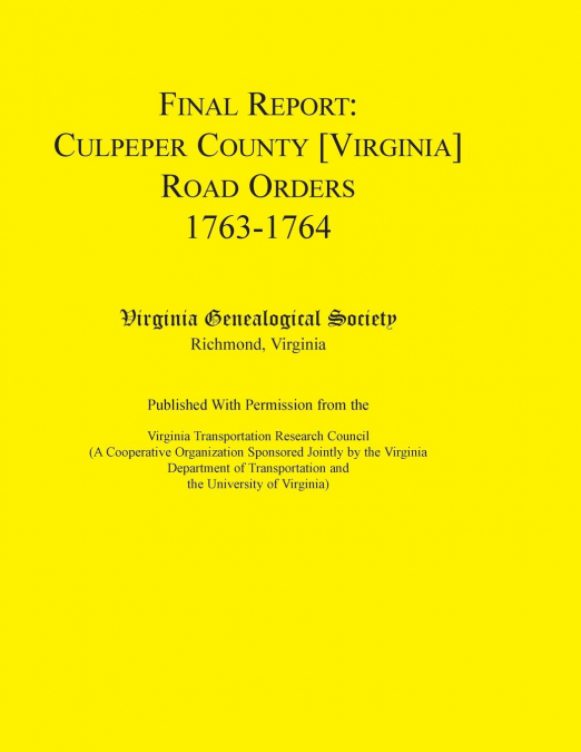 Final Report Culpeper County [Virginia] Road Orders, 1763-1764