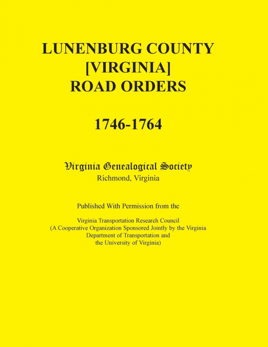 Lunenburg County [Virginia] Road Orders, 1746-1764