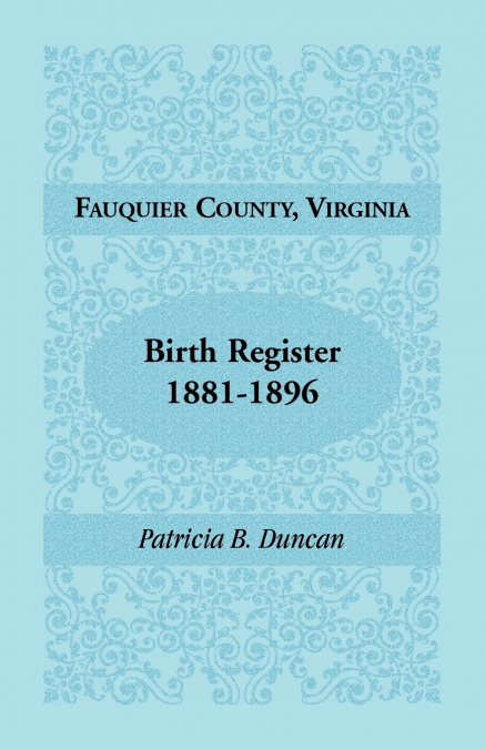Fauquier County, Virginia Birth Register, 1881-1896