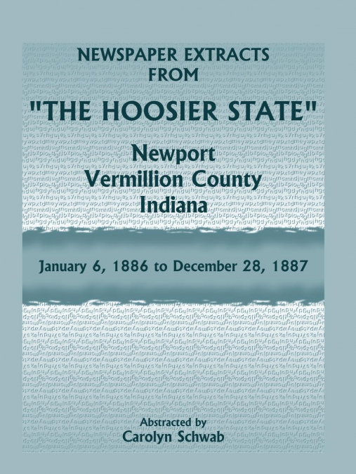 Newspaper Extracts from 'The Hoosier State', Newport, Vermillion County, Indiana