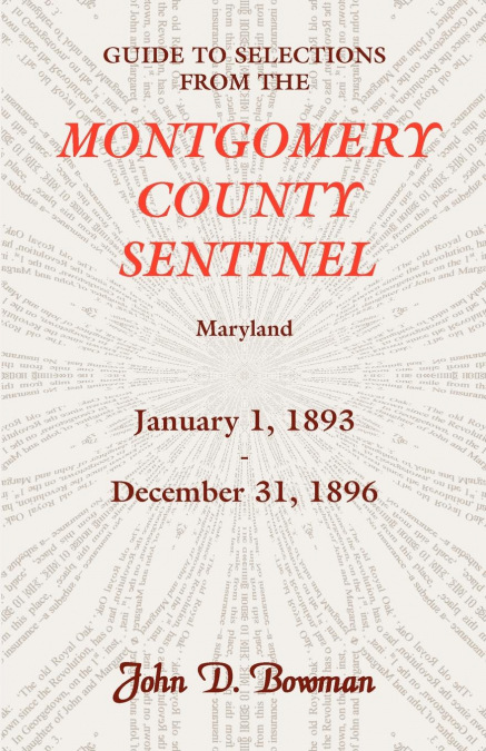 Guide to Selections from the Montgomery County Sentinel, Maryland, January 1, 1893 - December 31, 1896