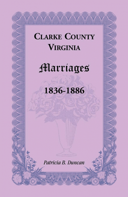 Clarke County, Virginia Marriages, 1836-1886
