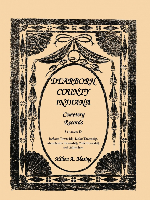 Dearborn County, Indiana Cemetery Records, Volume D