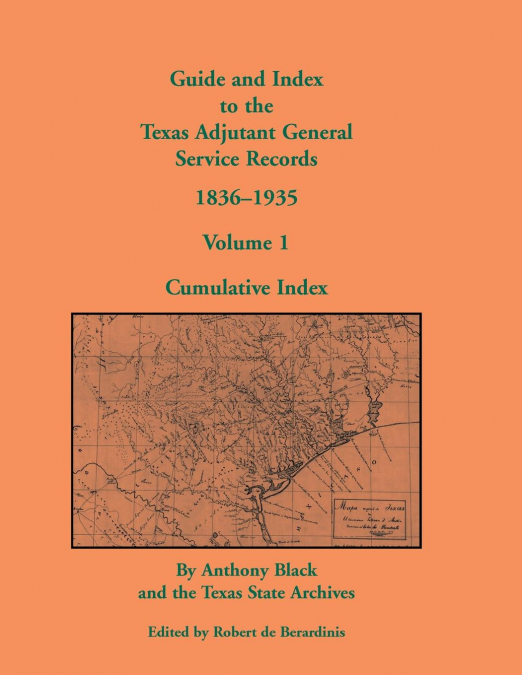 Guide and Index to the Texas Adjutant General Service Records, 1836-1935
