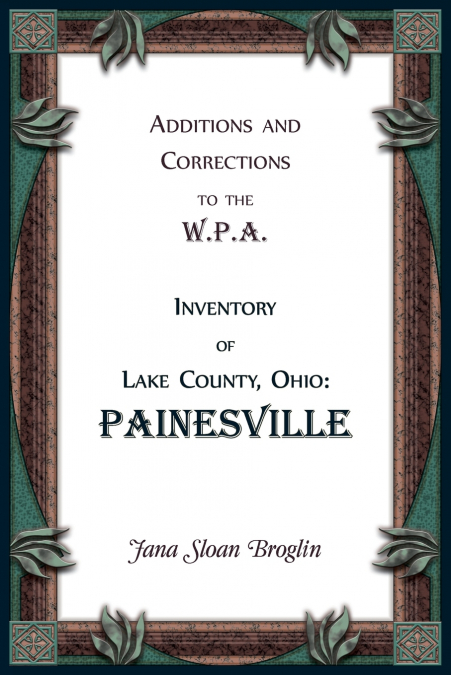 Additions and Corrections to the W.P.A. Inventory of Lake County, Ohio
