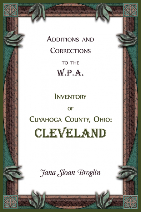Additions and Corrections to the W.P.A. Inventory of Cuyahoga County, Ohio