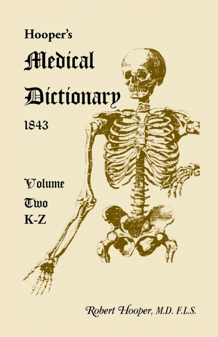 Hooper’s Medical Dictionary 1843. Volume 2, K-Z