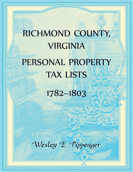 Richmond County, Virginia Personal Property Tax Lists, 1782-1803
