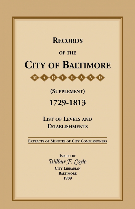 Records of the City of Baltimore (Supplement) [Maryland], 1729-1813