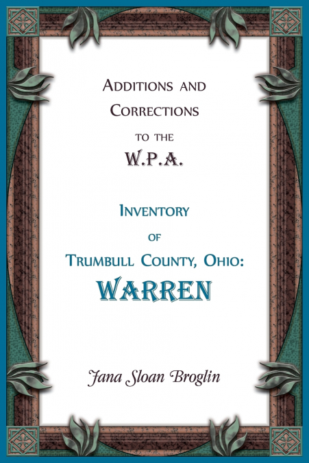 Additions and Corrections to the W.P.A. Inventory of Trumbull County, Ohio