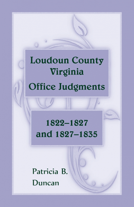 Loudoun County, Virginia Office Judgments, 1822-1827 and 1827-1835