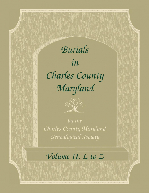 Burials in Charles County, Maryland, Part II, L to Z