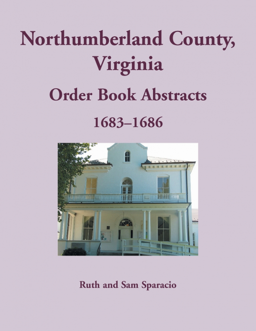 Northumberland County, Virginia Order Book Abstracts, 1683-1686