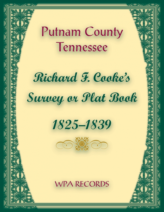 Putnam County, Tennessee, Richard F. Cook’s Survey or Plat Book, 1825-1839