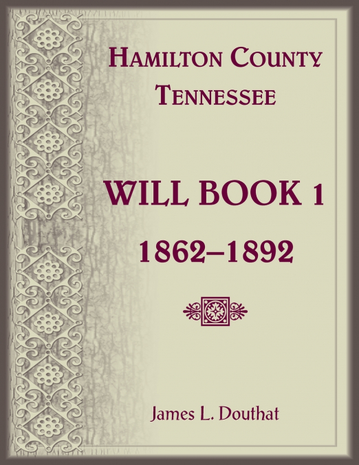 Hamilton County, Tennessee Will Book 1, 1862-1892