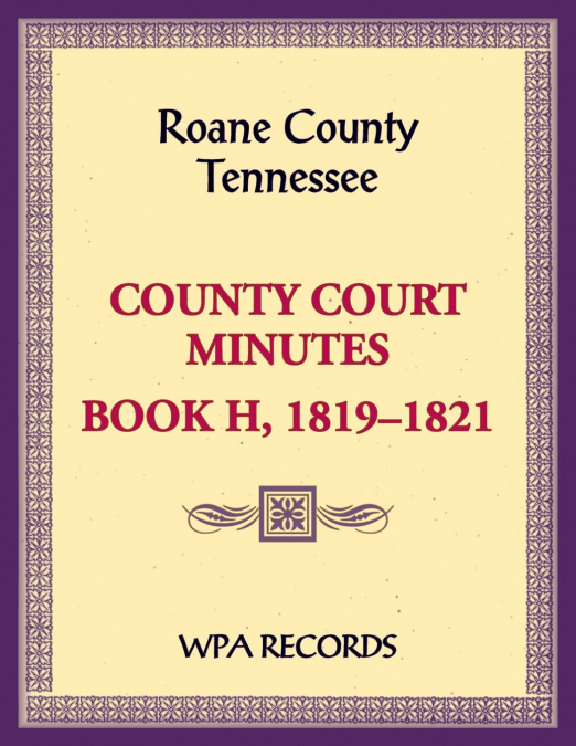 Roane County, Tennessee Court Minute Book, 1819-1821