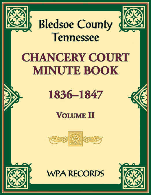 Bledsoe County, Tennessee Chancery Court Minute Book, 1836-1847, Volume II
