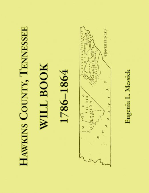 Hawkins County, Tennessee Will Book, 1786-1864