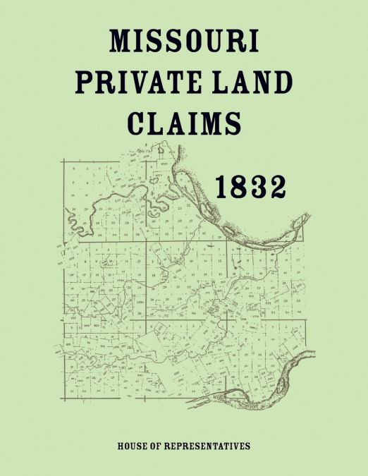 Missouri Private Land Claims - 1832