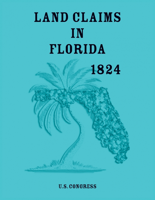 Land Claims in Florida, 1824