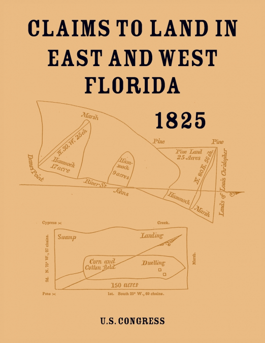 Claims to Land in East and West Florida 1825