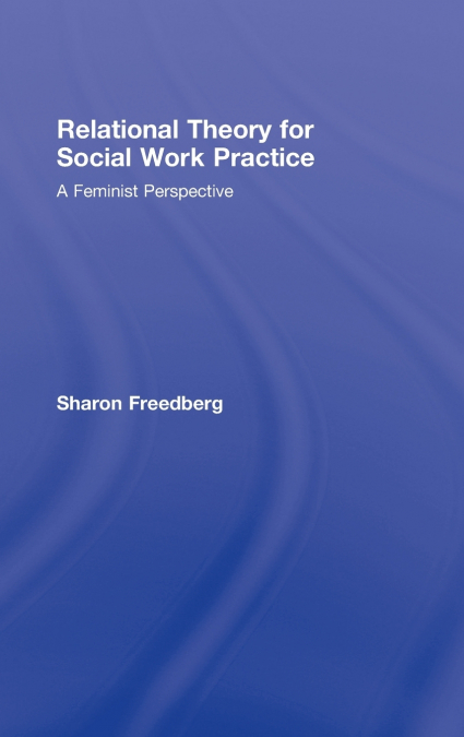 Relational Theory for Social Work Practice