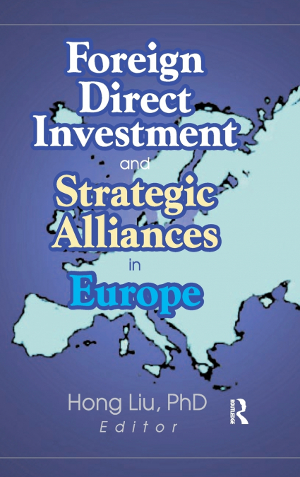 Foreign Direct Investment and Strategic Alliances in Europe