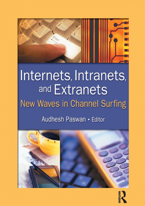 Internets, Intranets, and Extranets